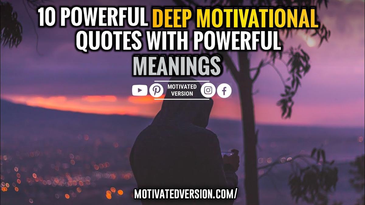 'Video thumbnail for 10 Powerful Deep Motivational Quotes with Powerful Meanings'