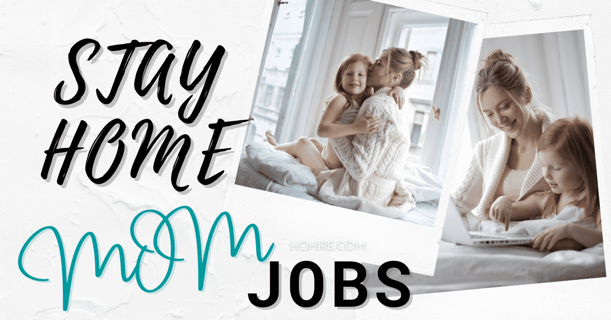 21 Best Stay At Home Mom Jobs Get Paid Full Time Work From Home Now 2023 0194