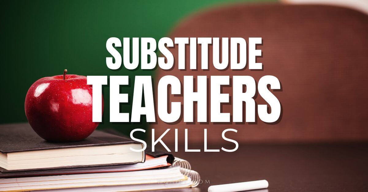 Boost Your Impact In The Classroom: Must-Have Skills For Substitute ...